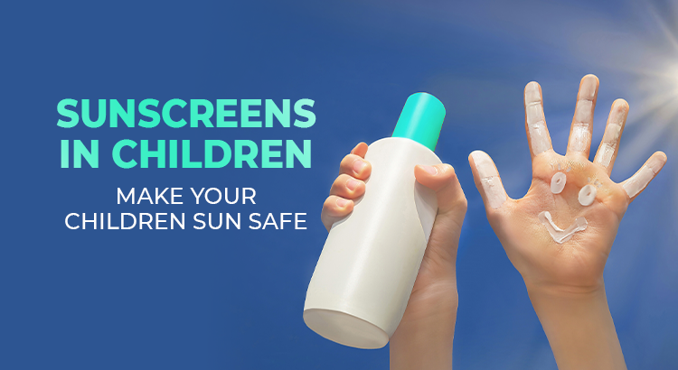 sunscreens in children make children sun safe